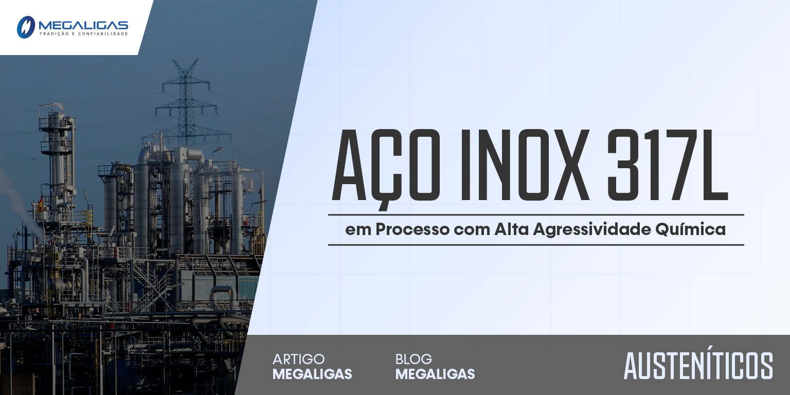 uso-do-aco-inox-317L-contribui-para-a-eficiencia-operacional-em-sistemas-de-processos-com-alta-agressividade-quimica